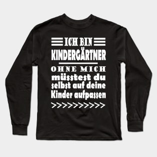 Kindergärtner Beruf Männer Spruch Aufpassen Long Sleeve T-Shirt